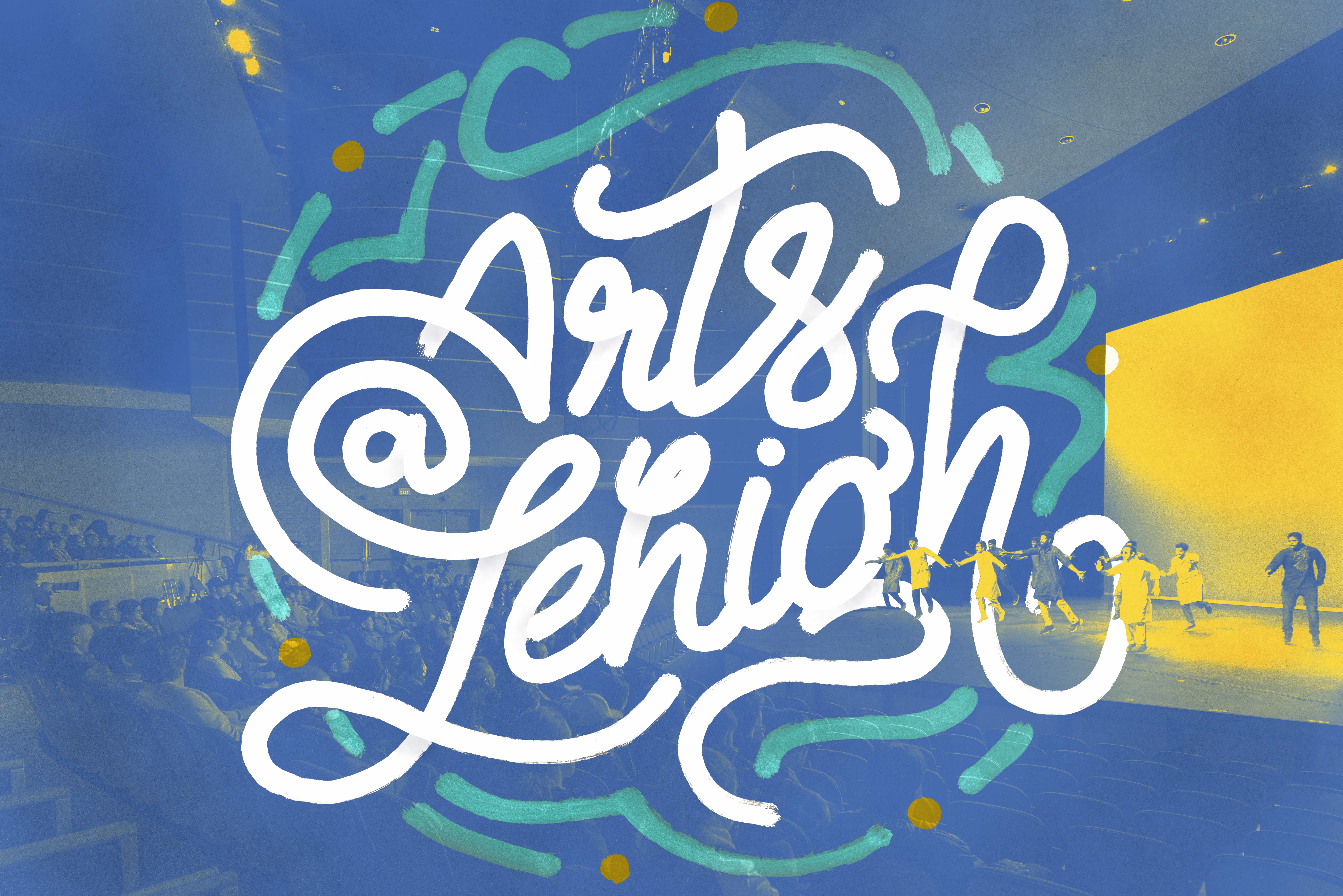 Arts @ Lehigh" written in a bold, hand-drawn cursive font using thick black lines. Around the text, there are playful decorative elements, such as teal wavy lines and small yellow dots